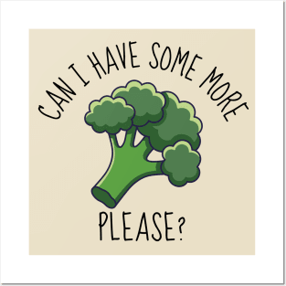 Can I Have Some More? Funny Broccoli Posters and Art